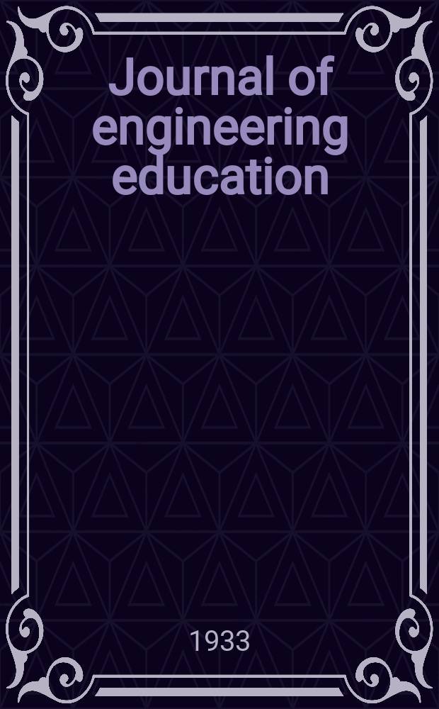 Journal of engineering education : Publ. by the Society for the promotion of engineering education. Vol.23, №8
