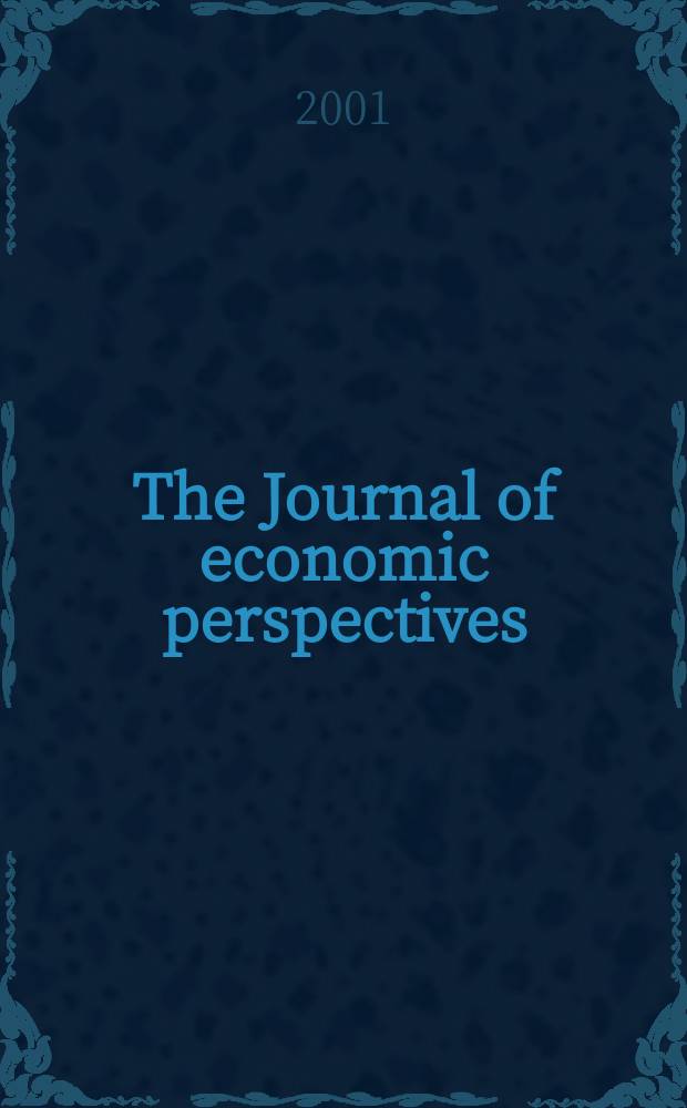 The Journal of economic perspectives : A j. of the Amer. econ. assoc. Vol.15, №1