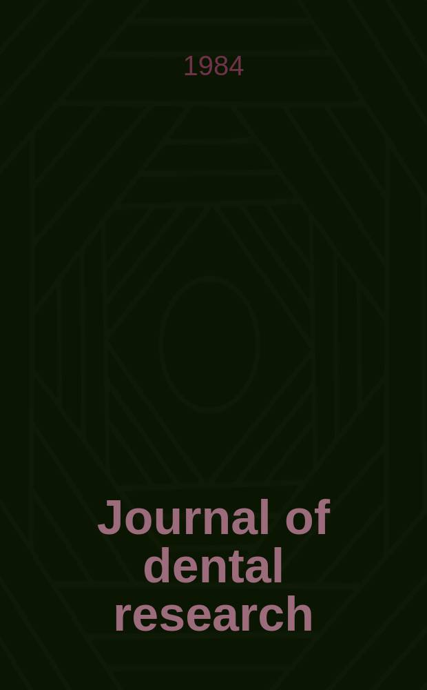Journal of dental research : Off. publ. of the Intern. ass. for dental research. Vol.63, №7