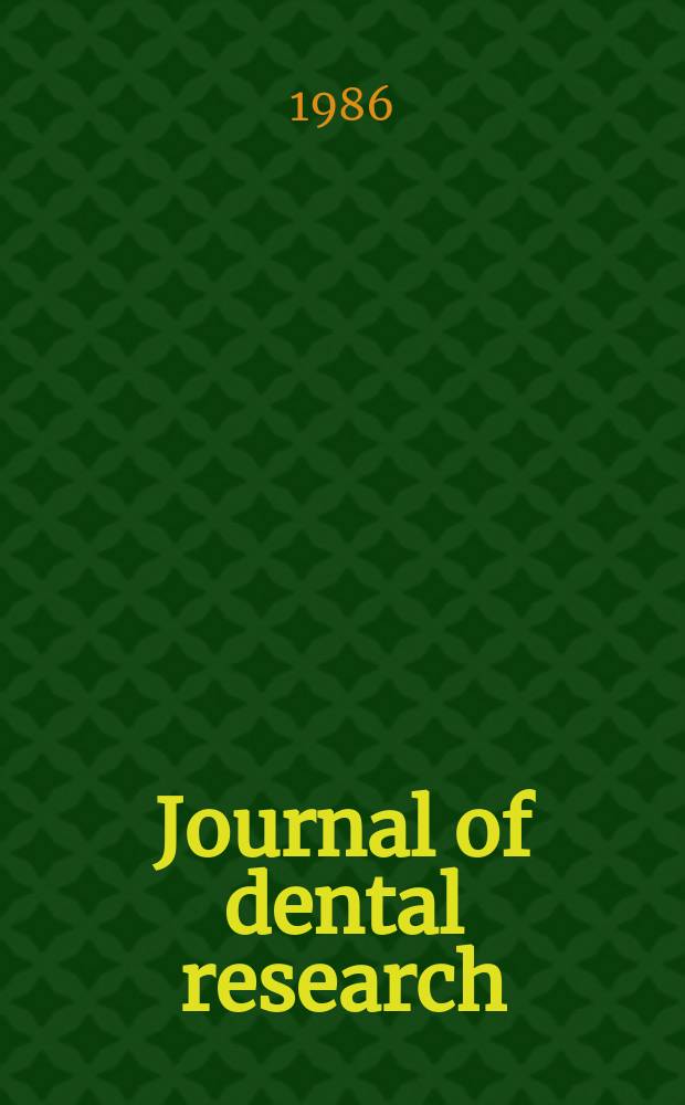 Journal of dental research : Off. publ. of the Intern. ass. for dental research. Vol.65, №7