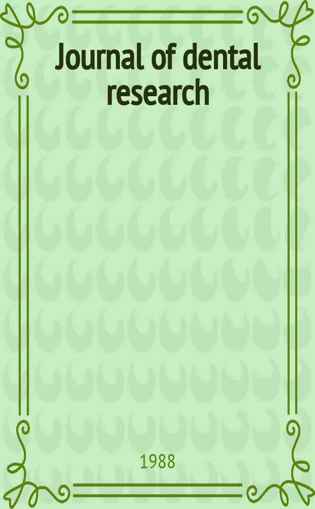 Journal of dental research : Off. publ. of the Intern. ass. for dental research. Vol.67, №3