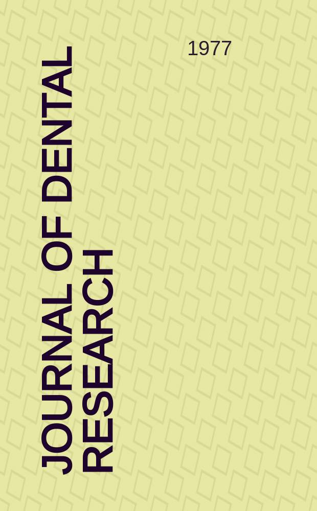 Journal of dental research : Off. publ. of the Intern. ass. for dental research. Vol.56, №3