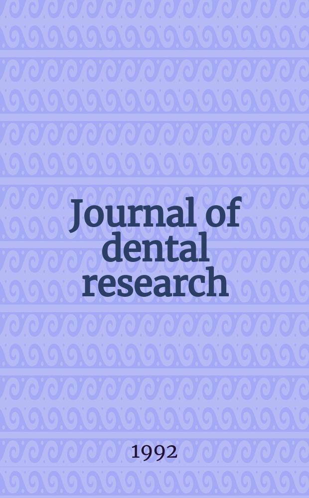 Journal of dental research : Off. publ. of the Intern. ass. for dental research. Vol.71, №5