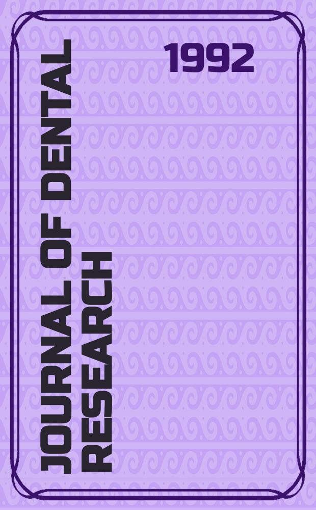 Journal of dental research : Off. publ. of the Intern. ass. for dental research. Vol.71, №6