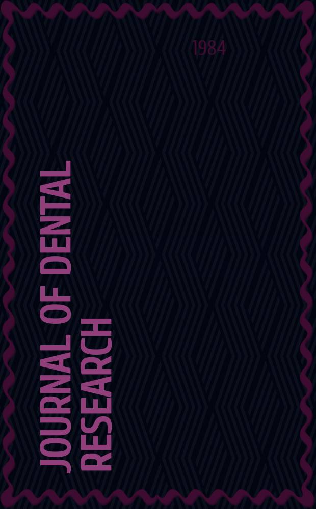 Journal of dental research : Off. publ. of the Intern. ass. for dental research. Vol.63, №1