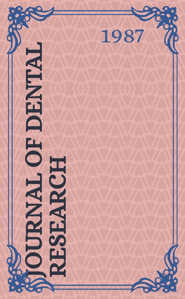 Journal of dental research : Off. publ. of the Intern. ass. for dental research. Vol.66, №6