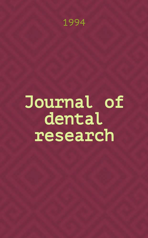 Journal of dental research : Off. publ. of the Intern. ass. for dental research. Vol.73, №7