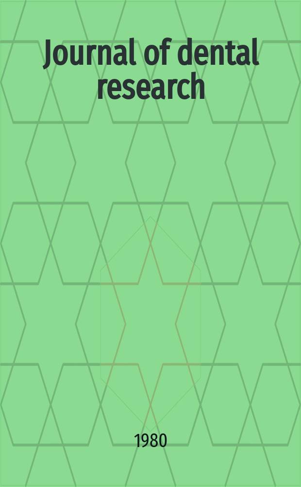 Journal of dental research : Off. publ. of the Intern. ass. for dental research. Vol.59, №1