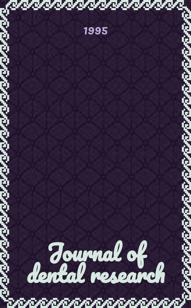 Journal of dental research : Off. publ. of the Intern. ass. for dental research. Vol.74, №8