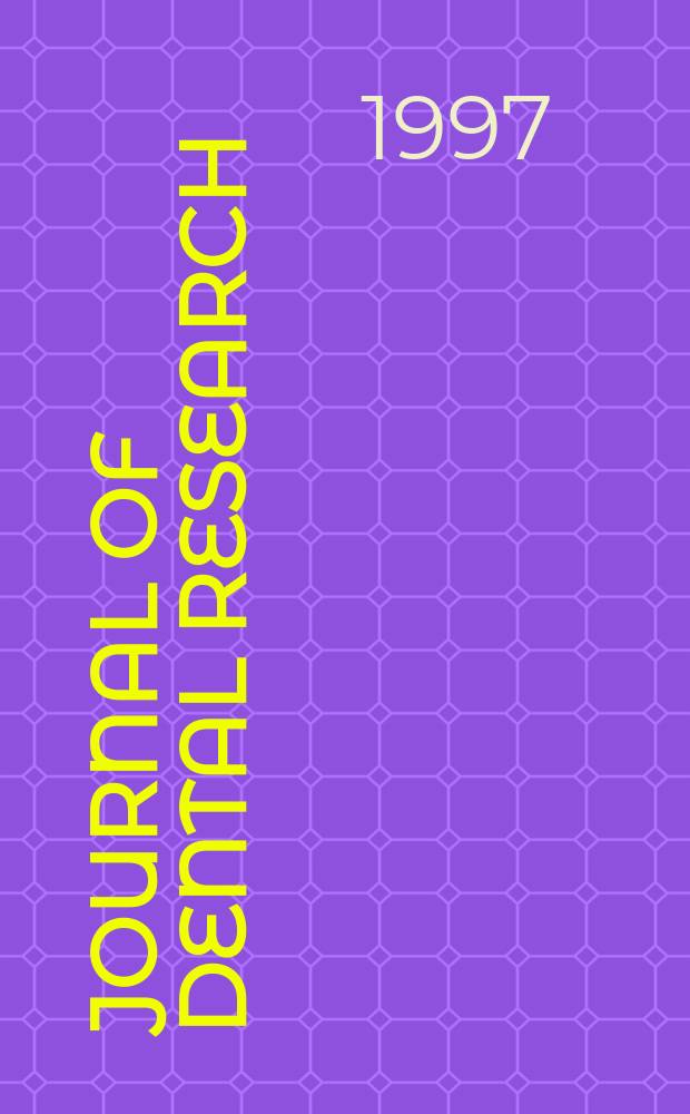 Journal of dental research : Off. publ. of the Intern. ass. for dental research. Vol.76, №1