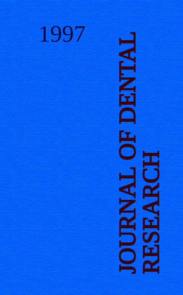 Journal of dental research : Off. publ. of the Intern. ass. for dental research. Vol.76, №5