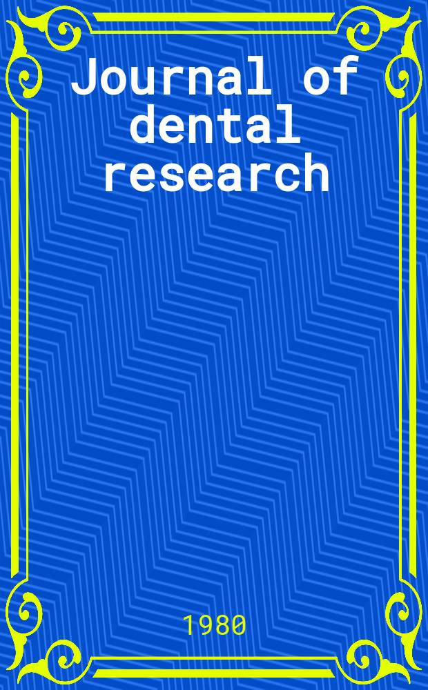 Journal of dental research : Off. publ. of the Intern. ass. for dental research. Vol.59, №4