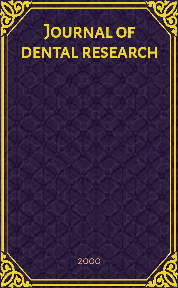Journal of dental research : Off. publ. of the Intern. ass. for dental research. Vol.79, №1