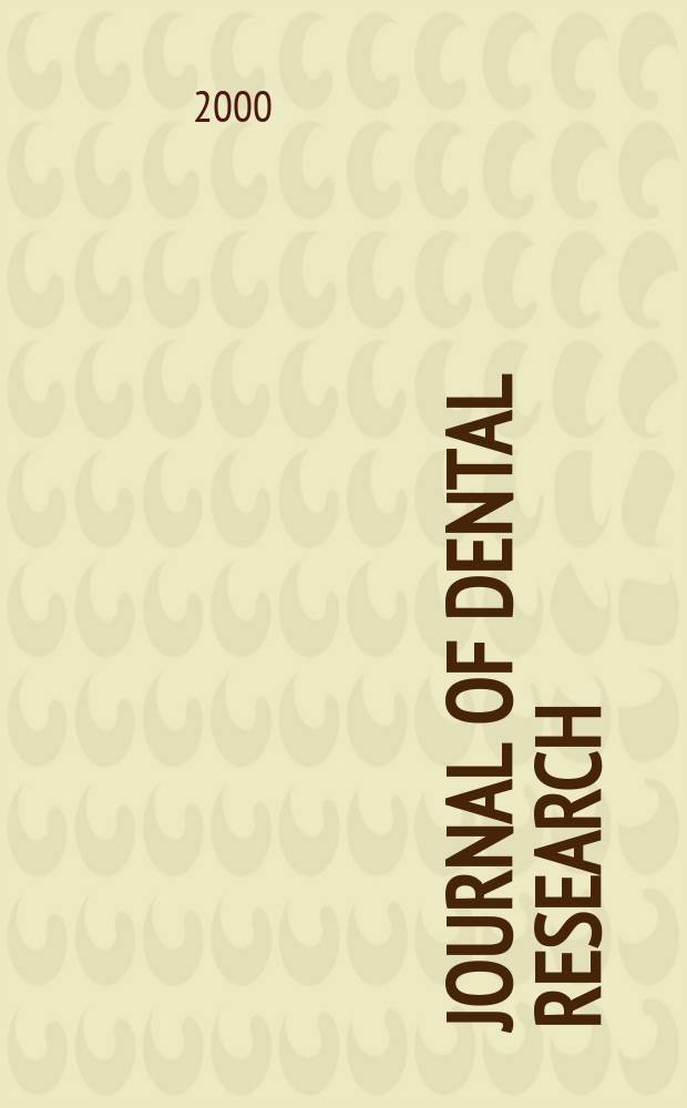 Journal of dental research : Off. publ. of the Intern. ass. for dental research. Vol.79, №3