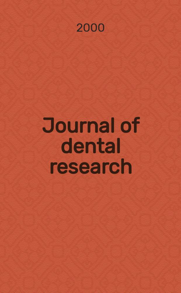 Journal of dental research : Off. publ. of the Intern. ass. for dental research. Vol.79, №6
