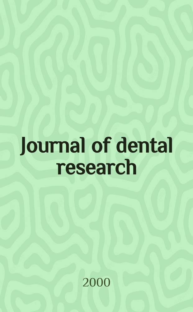 Journal of dental research : Off. publ. of the Intern. ass. for dental research. Vol.79, №11