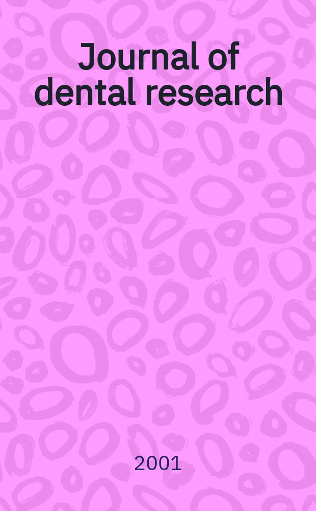 Journal of dental research : Off. publ. of the Intern. ass. for dental research. Vol.80, №8