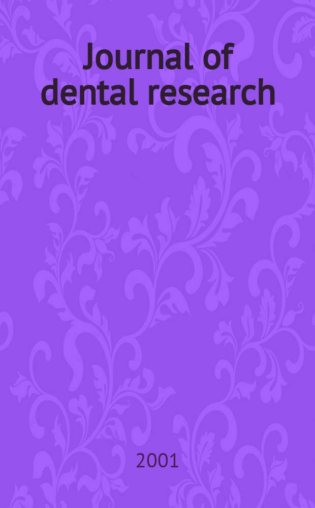 Journal of dental research : Off. publ. of the Intern. ass. for dental research. Vol.80, №9