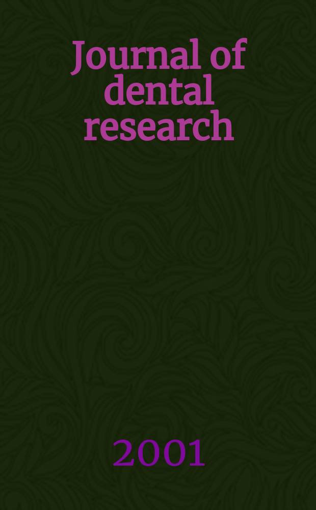 Journal of dental research : Off. publ. of the Intern. ass. for dental research. Vol.80, №11