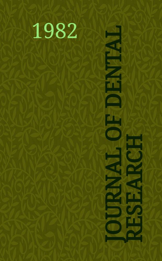 Journal of dental research : Off. publ. of the Intern. ass. for dental research. Vol.61, №8