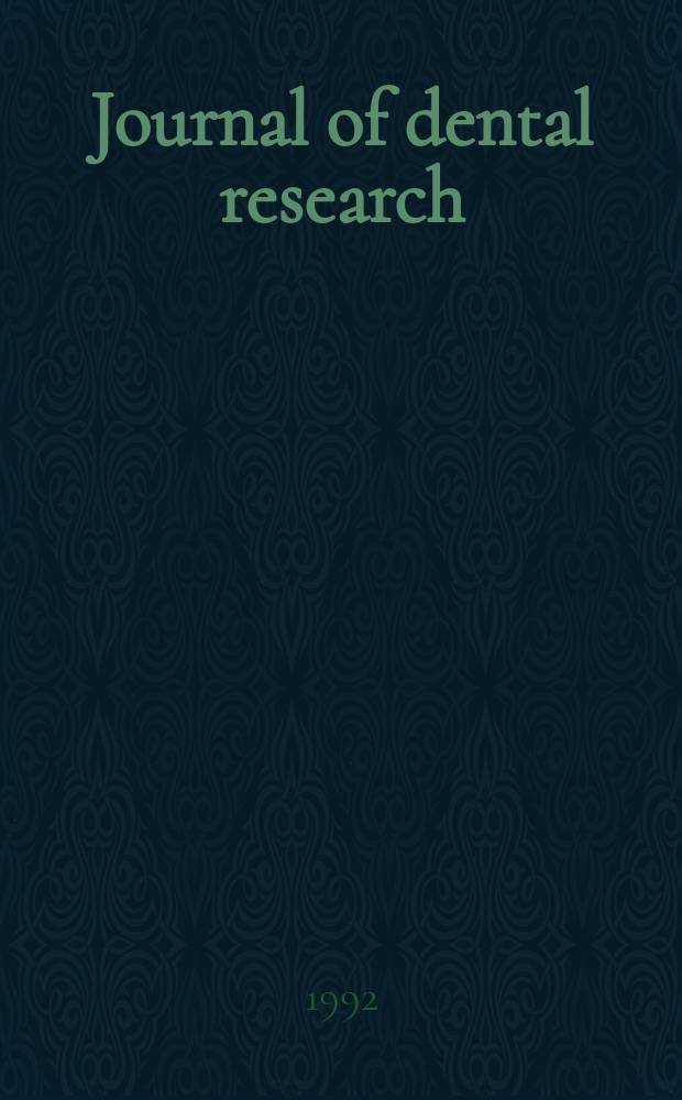Journal of dental research : Off. publ. of the Intern. ass. for dental research. Vol.71, №7