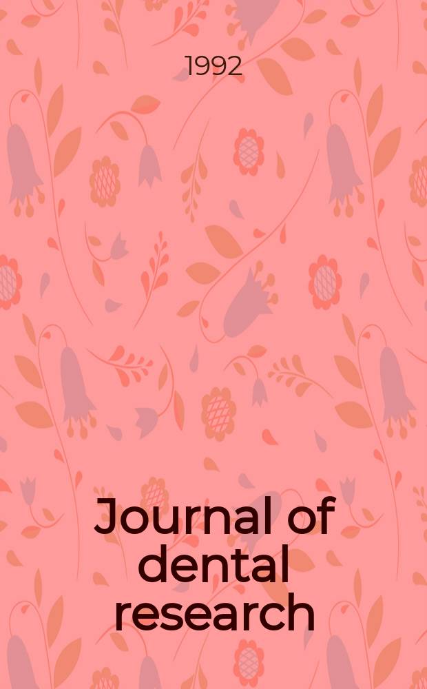 Journal of dental research : Off. publ. of the Intern. ass. for dental research. Vol.71, №9