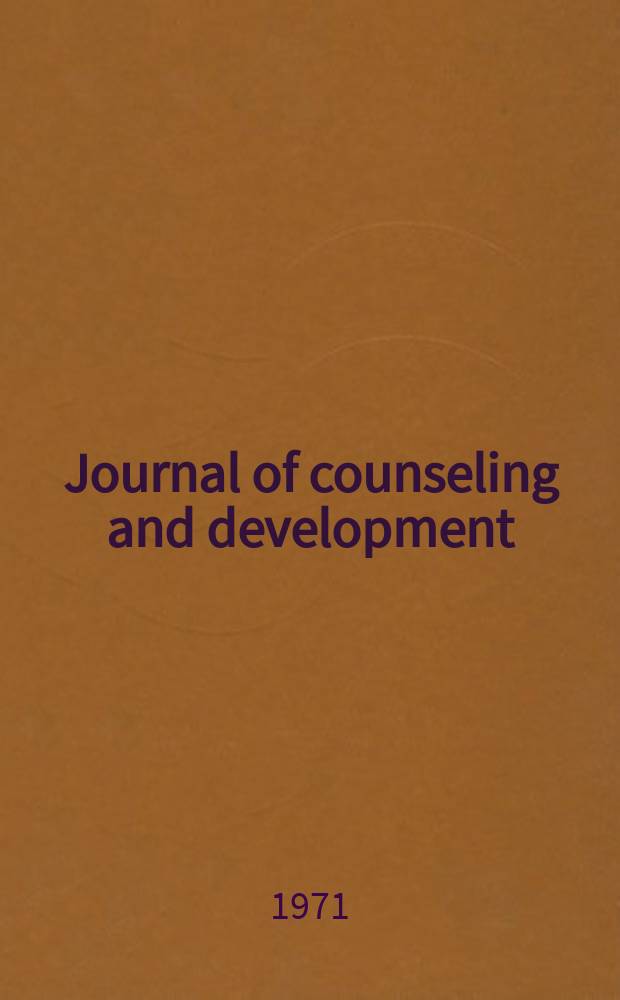 Journal of counseling and development : Formerly the Personnel and guidance journal. Vol.50, №4 : Ethical practice preserving human dignity
