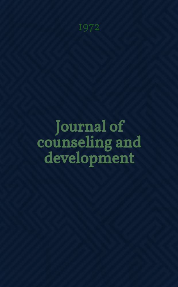 Journal of counseling and development : Formerly the Personnel and guidance journal. Vol.50, №9 : (Muttiality: redefining client and counselor)