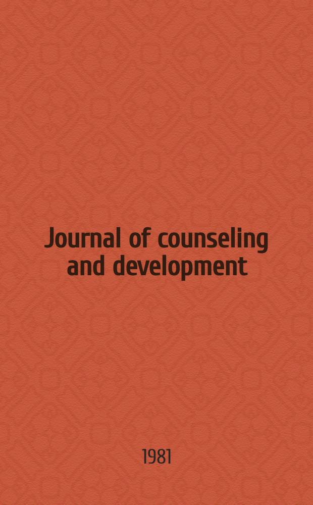 Journal of counseling and development : Formerly the Personnel and guidance journal. Vol.60, №4 : (Counseling males)
