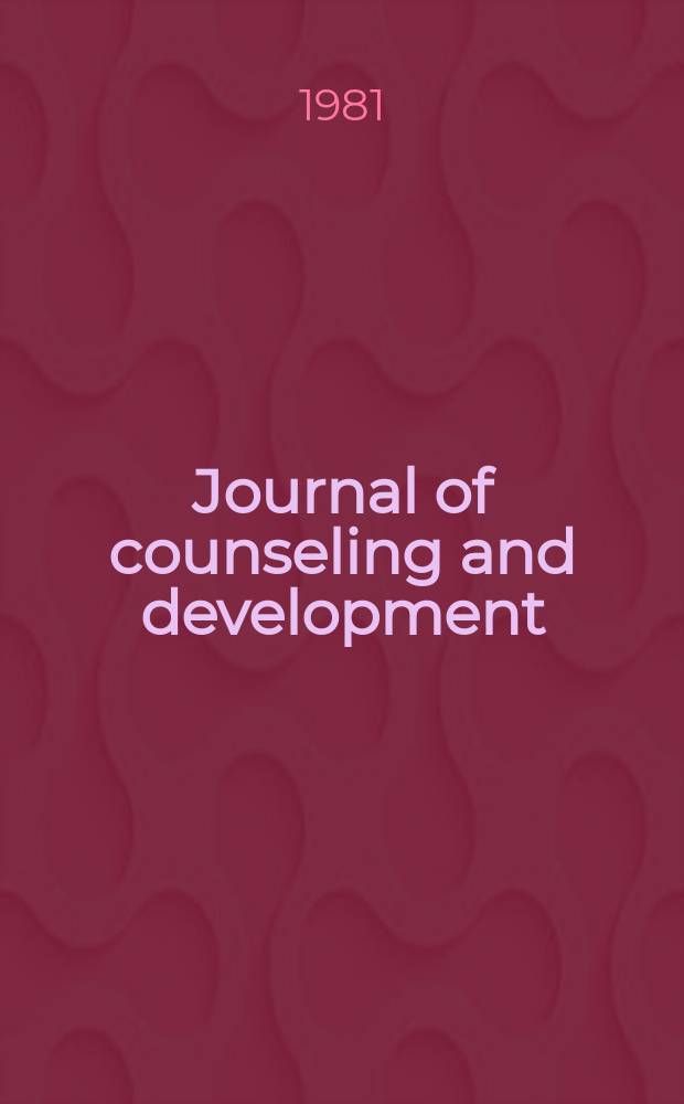 Journal of counseling and development : Formerly the Personnel and guidance journal. Vol.59, №10 : (The Counselor and research