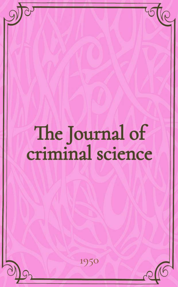 The Journal of criminal science : A collection of papers issued from time to time under the auspices of the Dep. of criminal science, Faculty of law Univ. of Cambridge