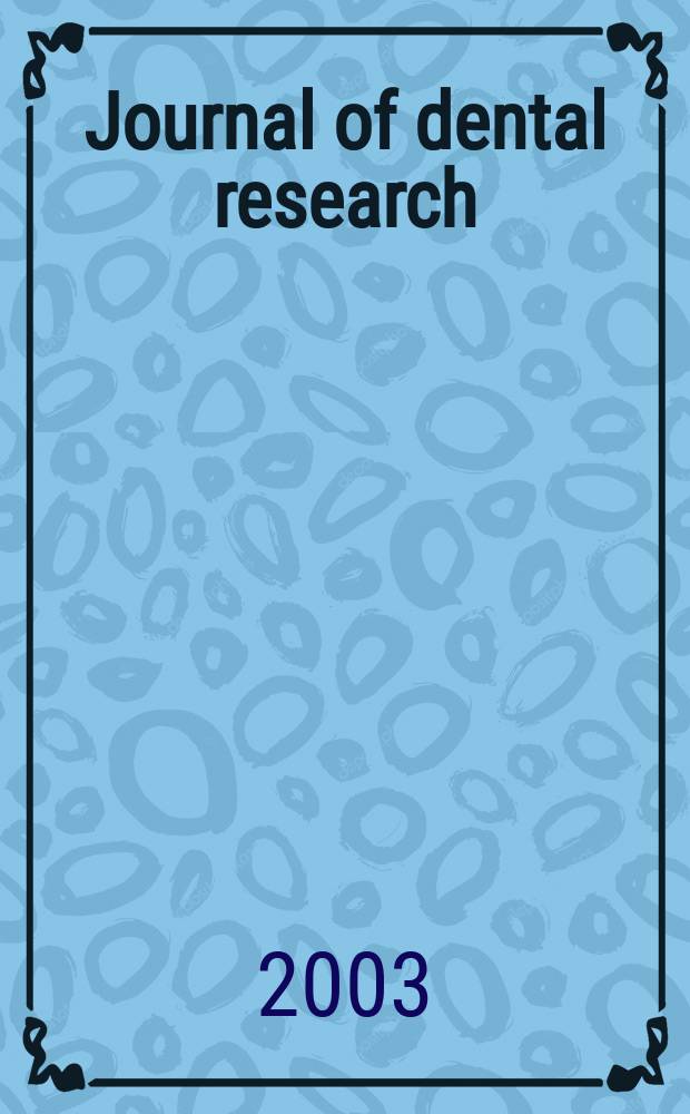 Journal of dental research : Off. publ. of the Intern. ass. for dental research. Vol.82, №2