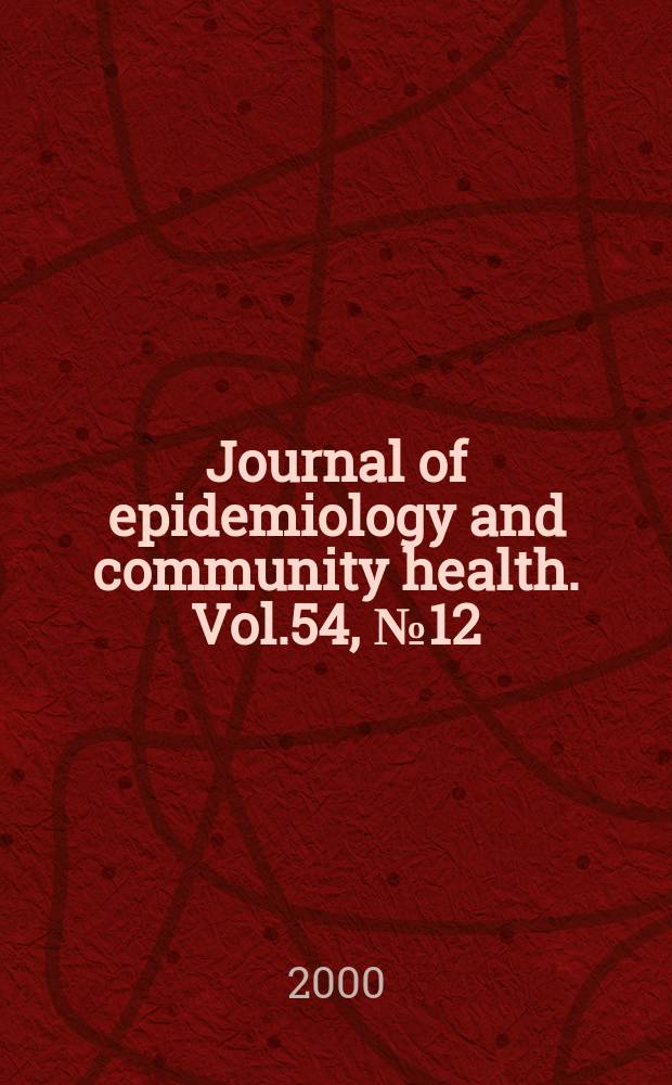 Journal of epidemiology and community health. Vol.54, №12