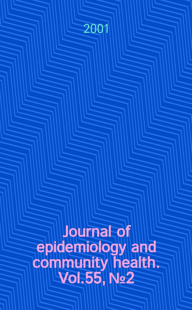 Journal of epidemiology and community health. Vol.55, №2