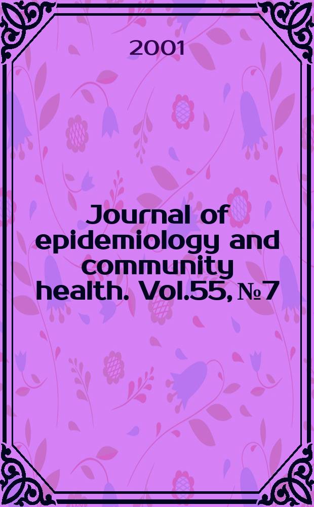 Journal of epidemiology and community health. Vol.55, №7