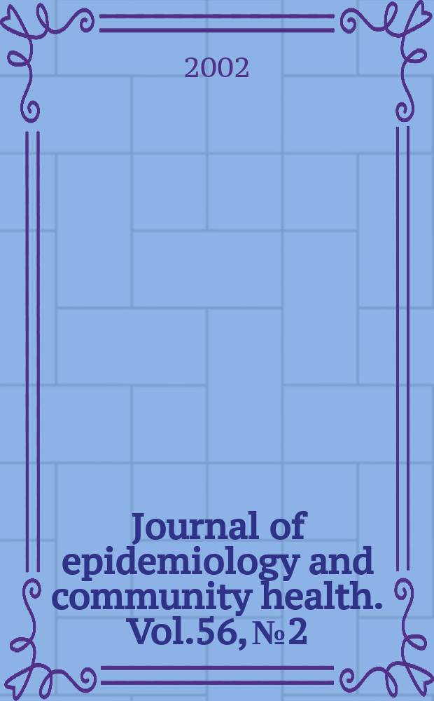 Journal of epidemiology and community health. Vol.56, №2