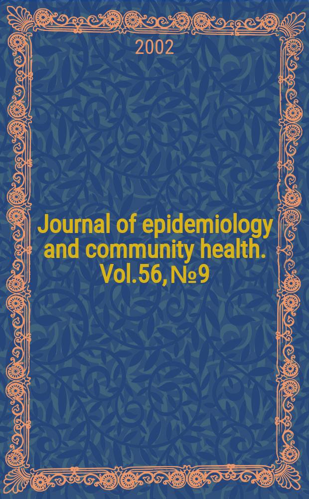 Journal of epidemiology and community health. Vol.56, №9