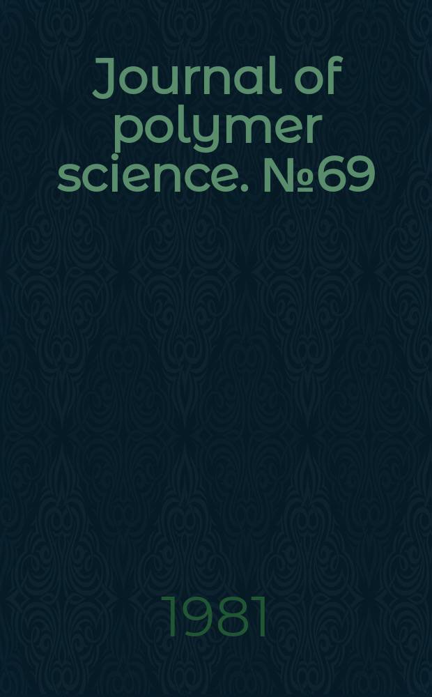 Journal of polymer science. №69 : Microcalorimetry of macromolecules
