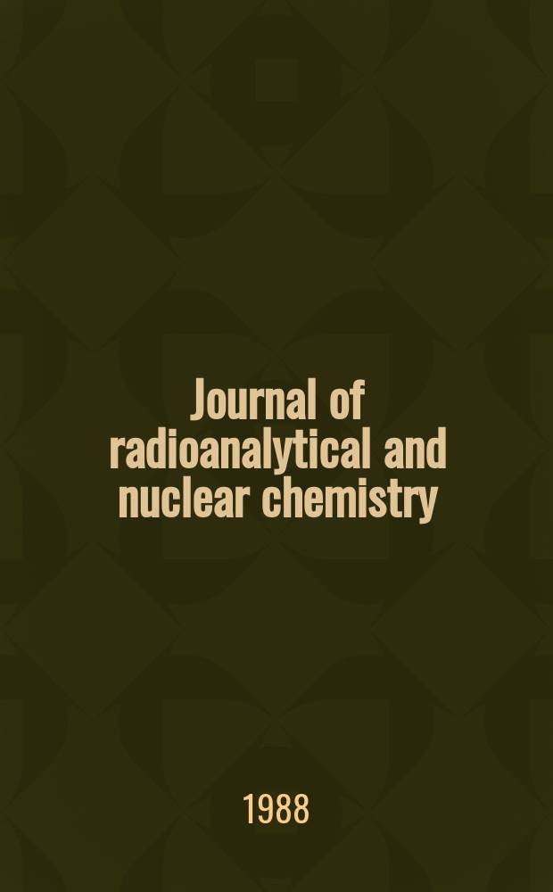 Journal of radioanalytical and nuclear chemistry : An intern. j. dealing with all aspects a. applications of nuclear chemistry. Vol.122, №2 : Proceedings of the 4th Meetings on nuclear analytical methods, May 4-8, 1987, Gresden (GDR)