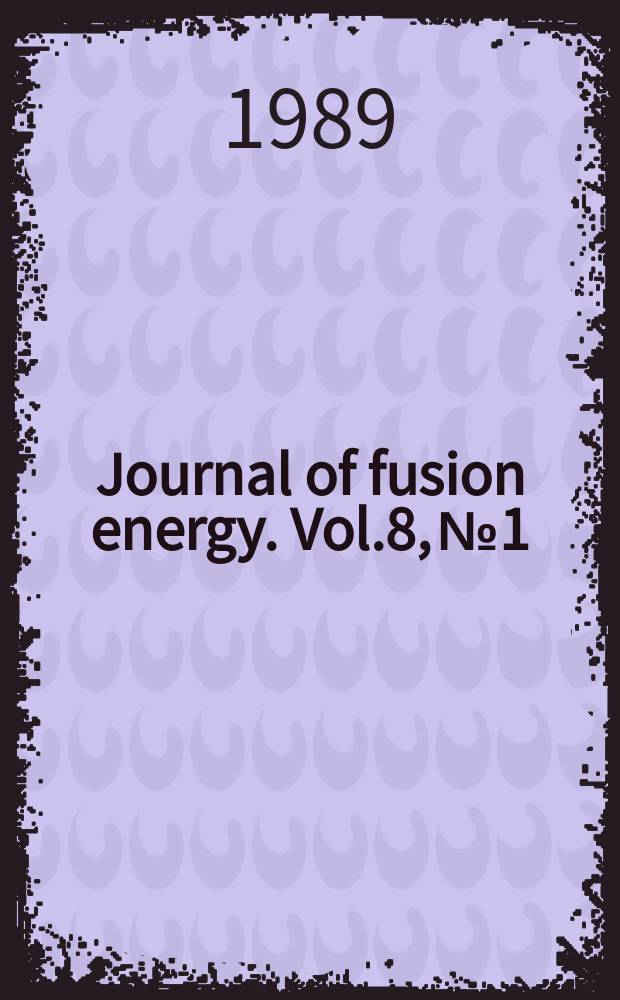 Journal of fusion energy. Vol.8, №1/2 : (Spec. iss. on creating, high power-density fusion plasmas)