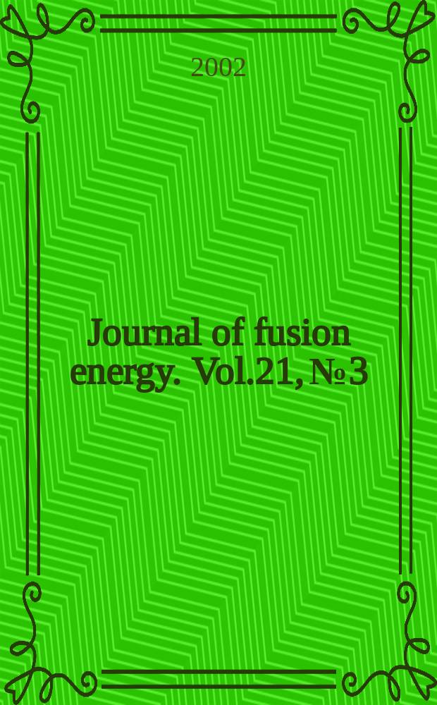 Journal of fusion energy. Vol.21, №3/4