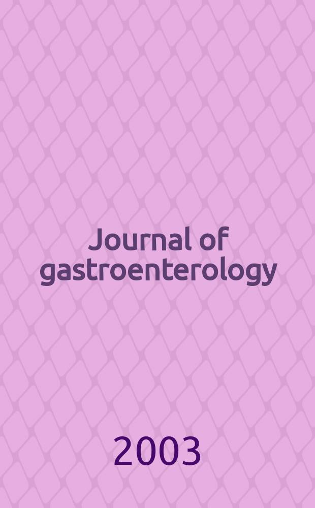 Journal of gastroenterology : Off. publ. of the Jap. soc. of gastroenterology. Vol.38, №7