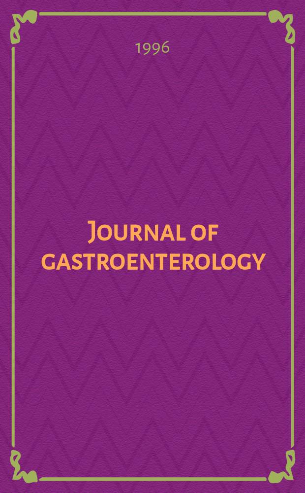 Journal of gastroenterology : Off. publ. of the Jap. soc. of gastroenterology. Vol.31, №3