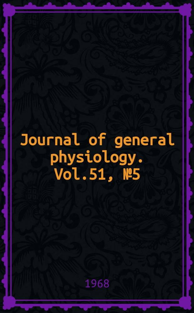 Journal of general physiology. Vol.51, №5(P.2) : Proceedings of a symposium on cell membrane biophysics