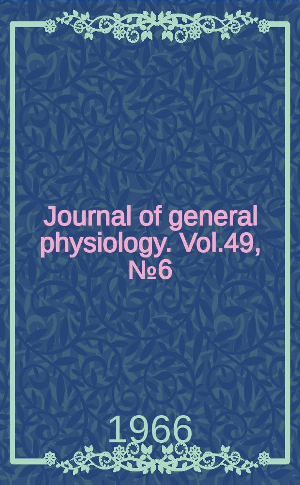 Journal of general physiology. Vol.49, №6(P.2) : Macromolecular metabolism