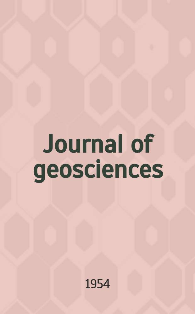 Journal of geosciences : Continuation of "Journal of the Inst. of polytechnics, Osaca city univ. Ser.G: Geoscience"