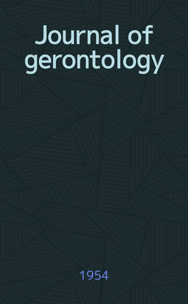 Journal of gerontology : Publ. quarterly by the Gerontological soc
