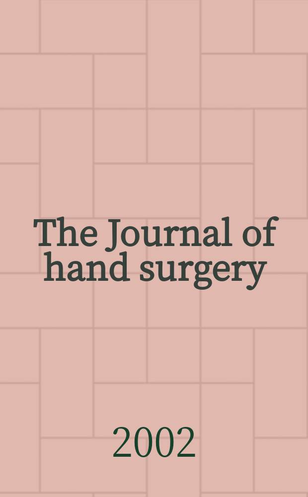 The Journal of hand surgery : Offic. j. for the Amer. soc. for surgery of the hand. Vol.27, №1