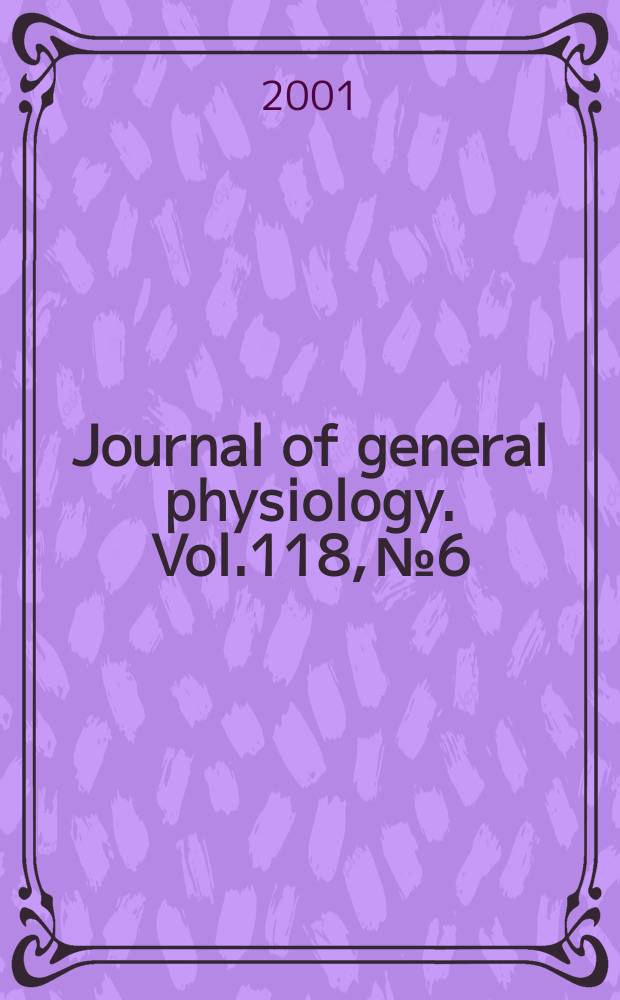 Journal of general physiology. Vol.118, №6