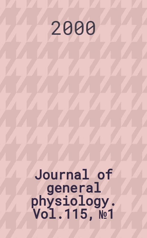 Journal of general physiology. Vol.115, №1